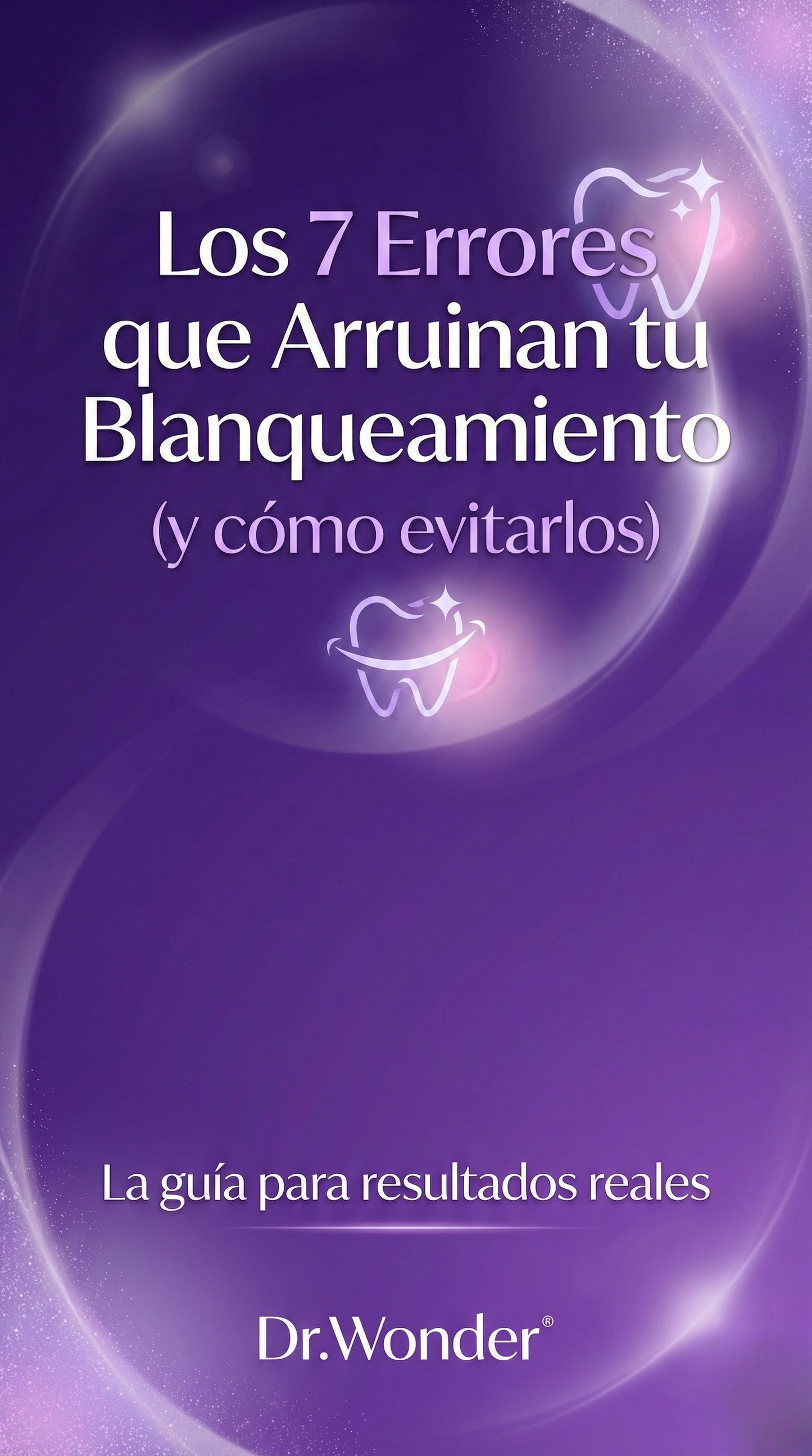 Los 7 Errores que Arruinan tu Blanquiamiento