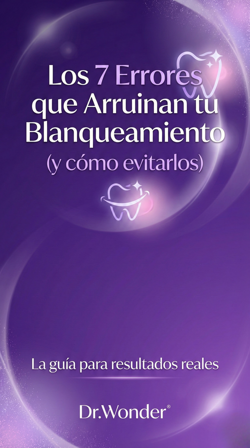 Los 7 Errores que Arruinan tu Blanquiamiento